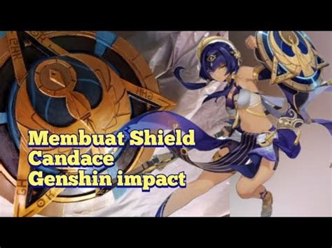 Tutorial Shield Candace Genshin Impact Banjar Cosplay Youtube