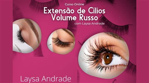 Curso Online Extensão De Cílios Volume Russo Passo A Passo Para Iniciantes Com Laysa Andrade