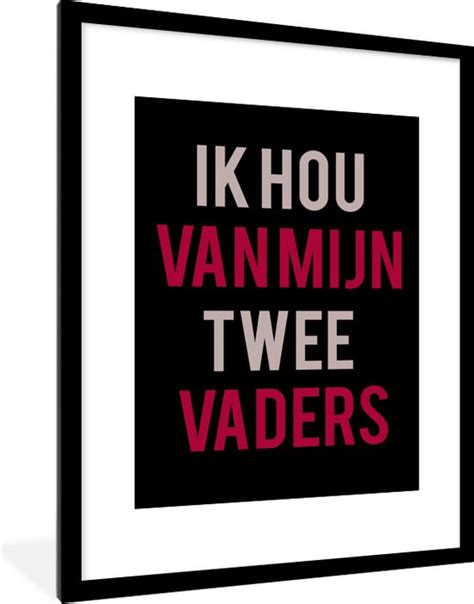 Fotolijst Incl Poster Quotes Ik Hou Van Mijn Twee Vaders Papa