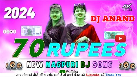 Rupees Nagpuri Dj Song New Nagpuri Dj Remix Ka Ft