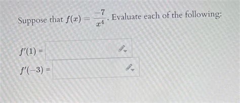 Solved Suppose That F X X4−7 Evaluate Each Of The