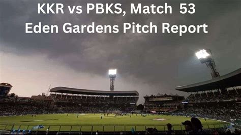 Kkr Vs Pbks Pitch Report Venue Stats Squad Here S Everything To Know About Eden Gardens