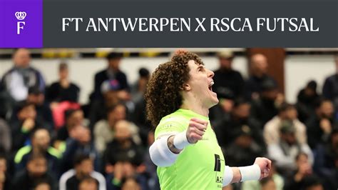 Highlights Belgian Futsal Cup Ft Antwerpen Rsca Futsal