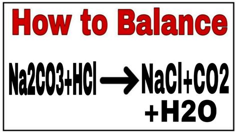 How To Balance Na2CO3 HCl NaCl CO2 H2O Chemical Equation Na2CO3 HCl