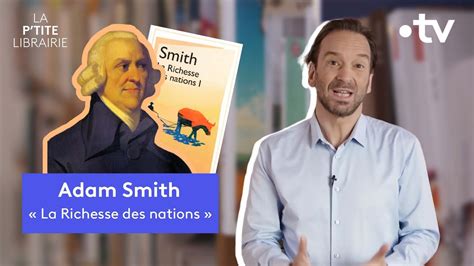 Adam Smith La Richesse Des Nations La P Tite Librairie Youtube