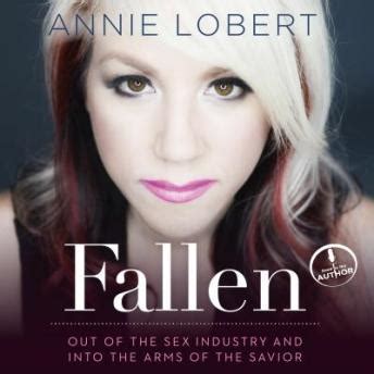 Listen Free To Fallen Out Of The Sex Industry Into The Arms Of The Savior By Annie Lobert