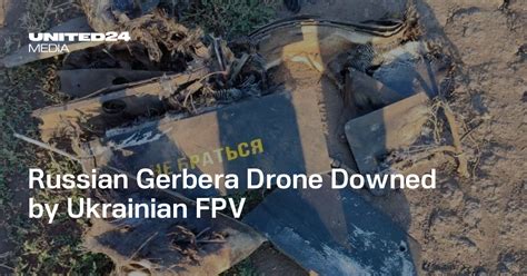 Russian Gerbera Drone Downed By Ukrainian Fpv United Media