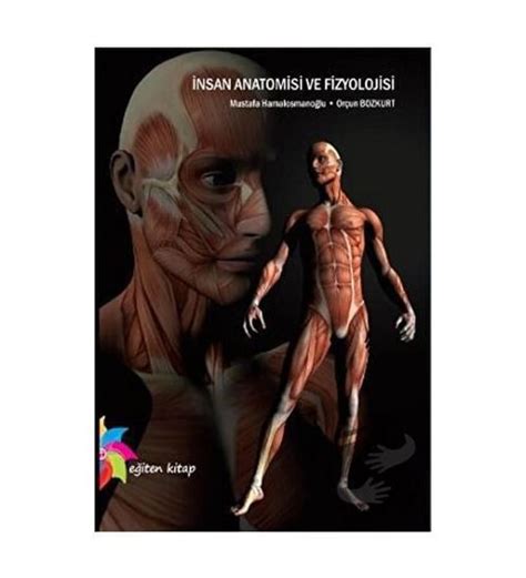 İnsan Anatomisi ve Fizyolojisi Eğiten Kitap Mustafa Hamalosmanoğlu