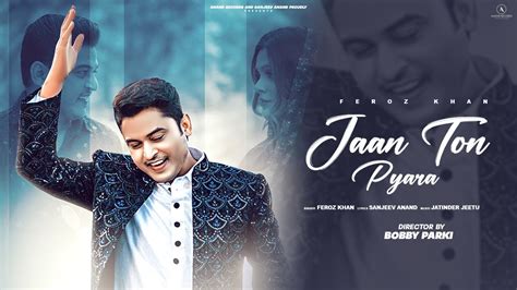 Jaan Ton Pyara Teaser Feroz Khan Latest Punjabi Songs 2023