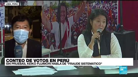 Informe Desde Lima Sin Pruebas Keiko Fujimori Habla De Fraude