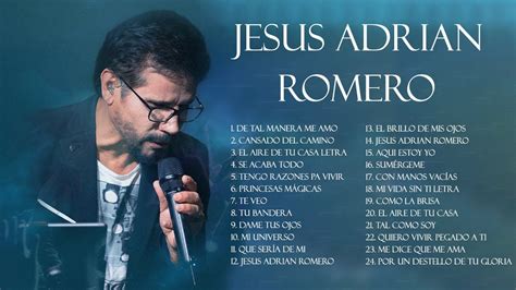 La Mejor Musica Cristiana 2021 JesÚs AdriÁn Romero Sus Mejores Exitos