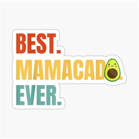 Best Mamacado Ever Avocado Mom Sticker For Sale By Luannleonard