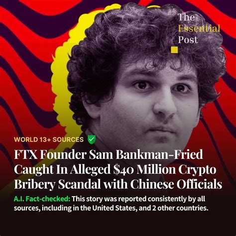 Ftx Founder Sam Bankman Fried Caught In Alleged 40 Million Crypto Bribery Scandal With Chinese