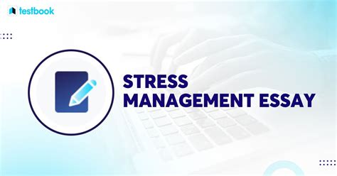 Stress Management Essay Exam Stress Management Essay For Students