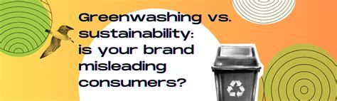 Greenwashing Vs Sustainability Is Your Brand Misleading Consumers