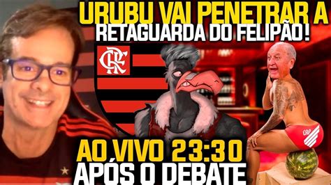 LIVE ESPECIAL FLA VAI PENETRAR A RETAGUARDA DO FELIPÃO COMEÇA LOGO