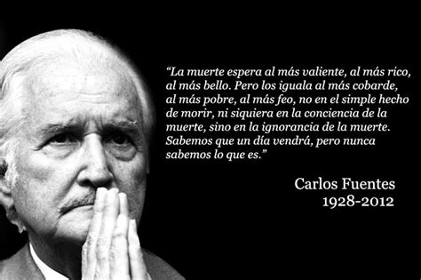 Frases Memorables Del Fallecido Escritor Carlos Fuentes Cine Series