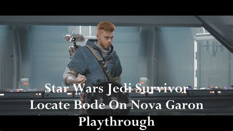 Star Wars Jedi Survivor Part Locate Bode On Nova Garon Playthrough