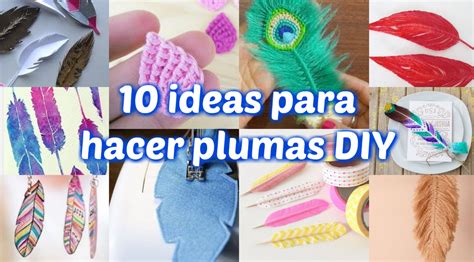 10 Ideas Para Hacer Plumas DIY Manualidades