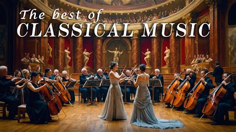 The Best Of Classical Music For Relaxing Enjoy 3 Hours Of Soothing