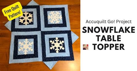 Snowflake Table Topper Pattern With Accuquilt Go Needlepointers