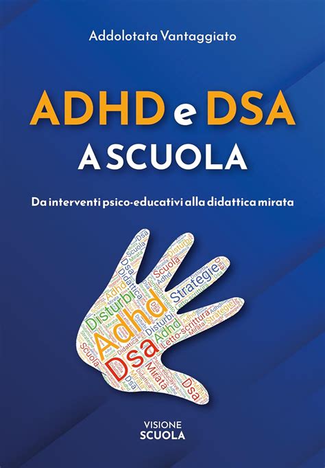 Adhd E Dsa A Scuola Teoria Esempi E Strumenti Didattici Che Linsegnante Può Utilizzare Per