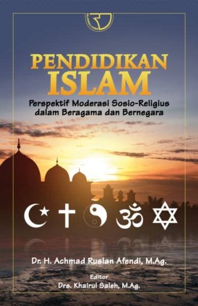 Pendidikan Islam Perspektif Moderasi Sosio Religius Dalam Beragama Dan