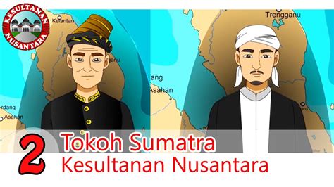 Kompilasi Tokoh Sumatra 2 Kesultanan Nusantara Youtube