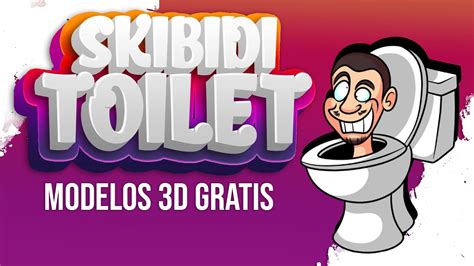 Skibidi Toilet Modelos 3d Gratis 🚽 Youtube