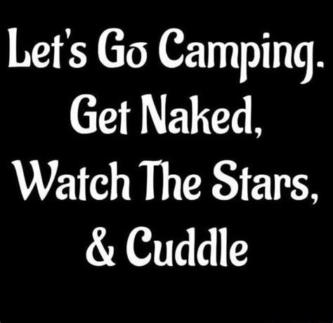 Lets Go Camping Get Naked Watch The Stars And Cuddle Americas Best Pics And Videos