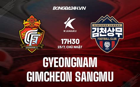 Nh N Nh B Ng Gyeongnam Vs Gimcheon Sangmu H Ng H N Qu C