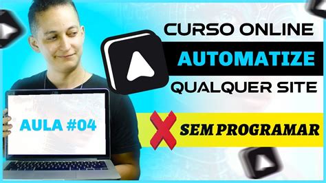 Aula Automatize Qualquer Site Da Internet Automa Automa O E