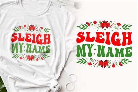 Sleigh My Name Christmas T Shirt Design Graphic By T Shirt Design