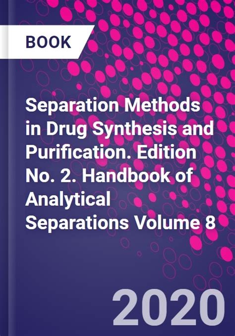 Separation Methods In Drug Synthesis And Purification Edition No 2