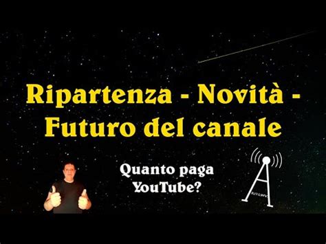 Quanto Paga Youtube Ripartenza Novit E Futuro Del Canale Youtube