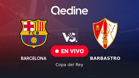 Barcelona vs Barbastro EN VIVO Pronóstico horarios y canales TV