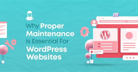 Why Proper Maintenance Is Essential For Wordpress Websites Sites By