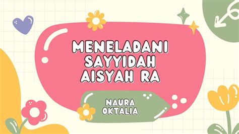 Meneladani Sayyidah Aisyah Ra Oleh Naura Oktalia Youtube