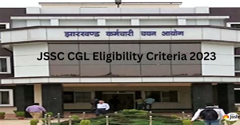 Jssc Cgl Eligibility Criteria 2023 Age Limit Educational Qualification