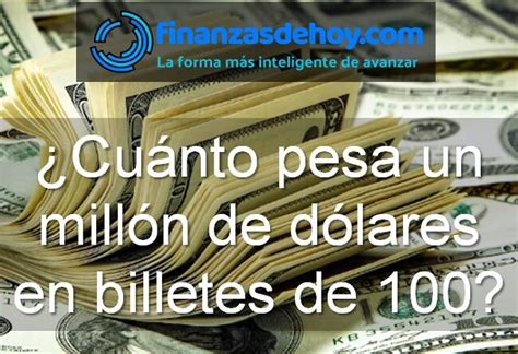 Cuánto pesa un millón de dolares en billetes de 100 Un Vistazo