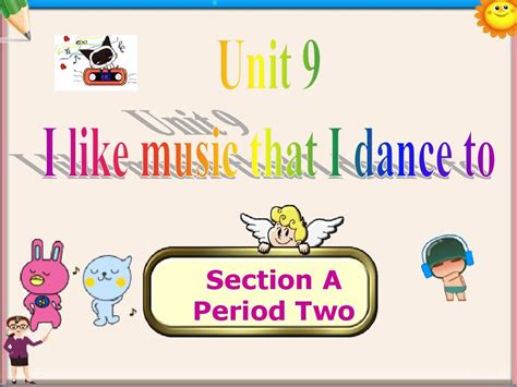 九年级英语全册 Unit 9 I Like Music That I Can Dance To Section A2课件 新版人教新目标版