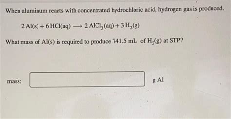 Solved When Aluminum Reacts With Concentrated Hydrochloric Chegg