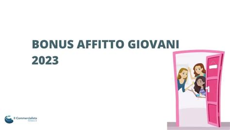 Bonus Affitto Giovani 2023 Quello Che Devi Sapere