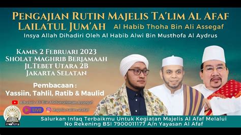 🔴 Live Majelis Al Afaf Malam Jumat Bersama Habib Thoha Bin Ali Assegaf 02 Feb 2023 Youtube