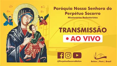 Paróquia Nossa Senhora do Perpétuo Socorro Transmissão AO VIVO YouTube