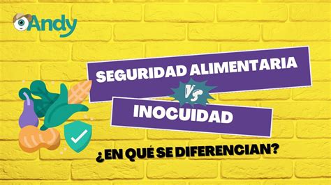 Seguridad Alimentaria Vs Inocuidad Cu L Es La Diferencia Youtube