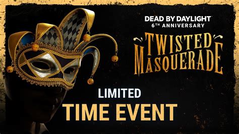 Dead By Daylights 6th Anniversary Limited Time Event The Twisted Masquerade Dead By Daylight