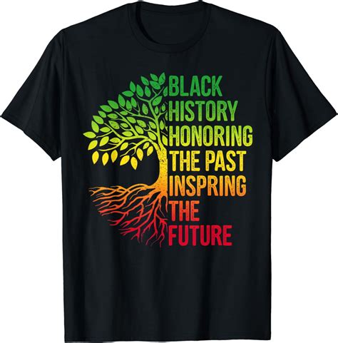 Black History Month Honoring Past Inspiring Future Men Women T Shirt