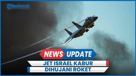 Jet Tempur Israel Kabur Saat Terobos Lebanon Ketakutan Dihujani Roket