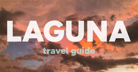 🇵🇭 Laguna Travel Guide 2024 Travelfeed